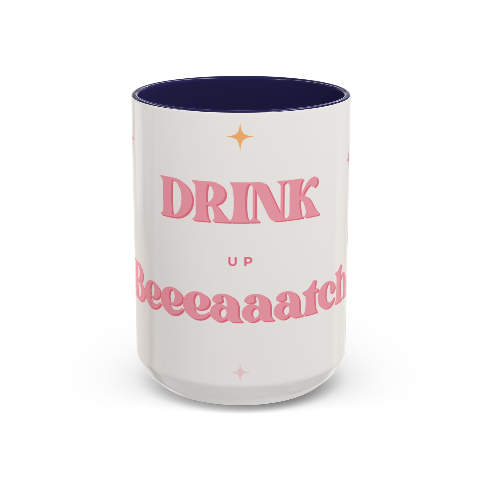 Drink Up Beeaatch 15oz ceramic coffee cup is a fun concept to cheers one another!