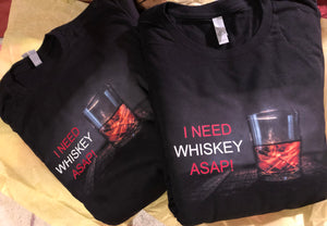 Gorgeouses27 “I Need Whiskey ASAP!” T-Shirt